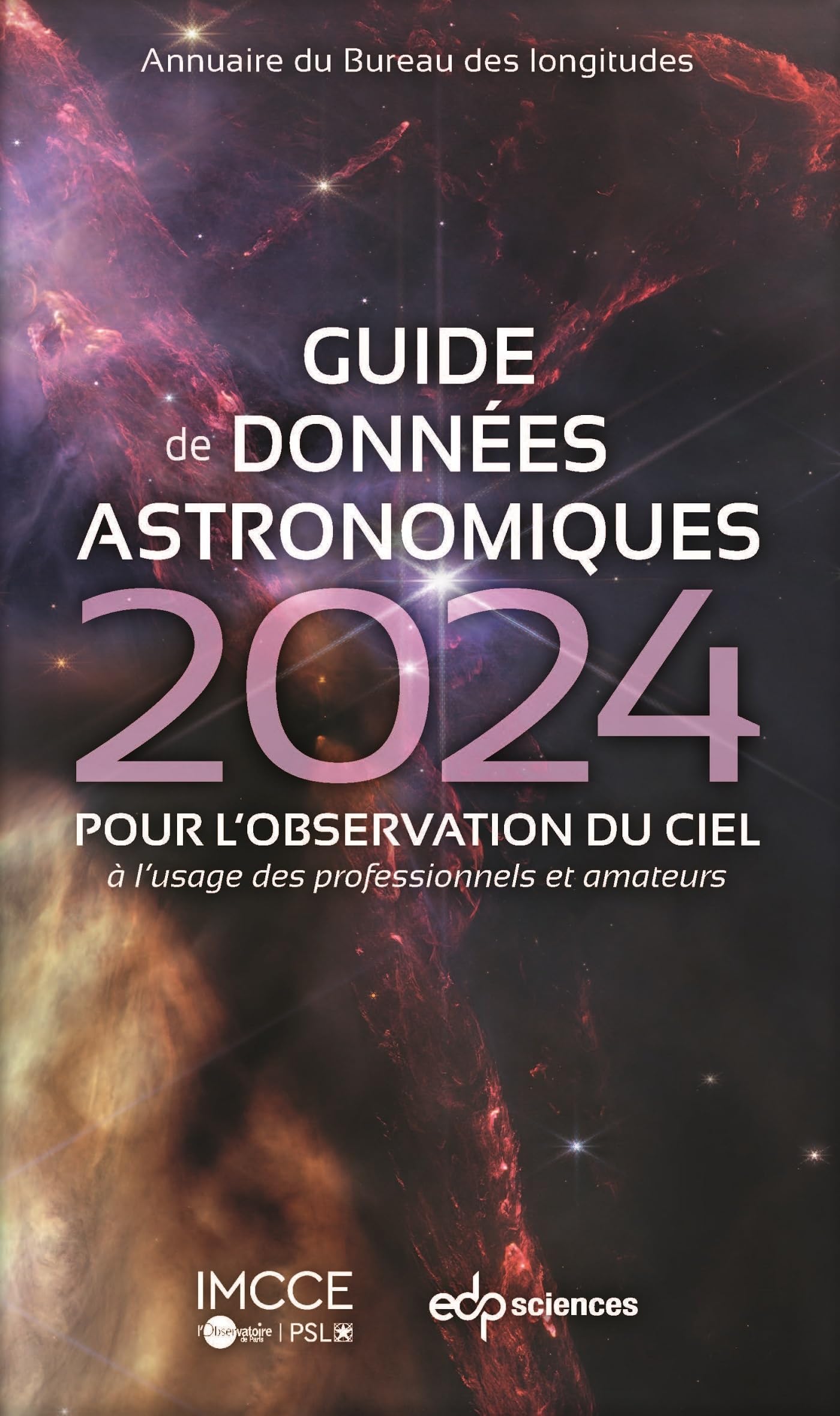 Guide de données astronomiques 2024: POUR L'OBSERVATION DU CIEL à l'usage des professionnels et amateurs book