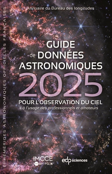 Guide de données astronomiques 2025 : pour l'observation du ciel, à l'usage des professionnels et amateurs book