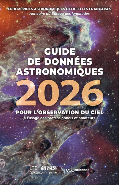 Guide de données astronomiques 2026 : pour l'observation du ciel, à l'usage des professionnels et amateurs : annuaire du Bureau des longitudes, éphémérides astronomiques officielles françaises Natural Sciences