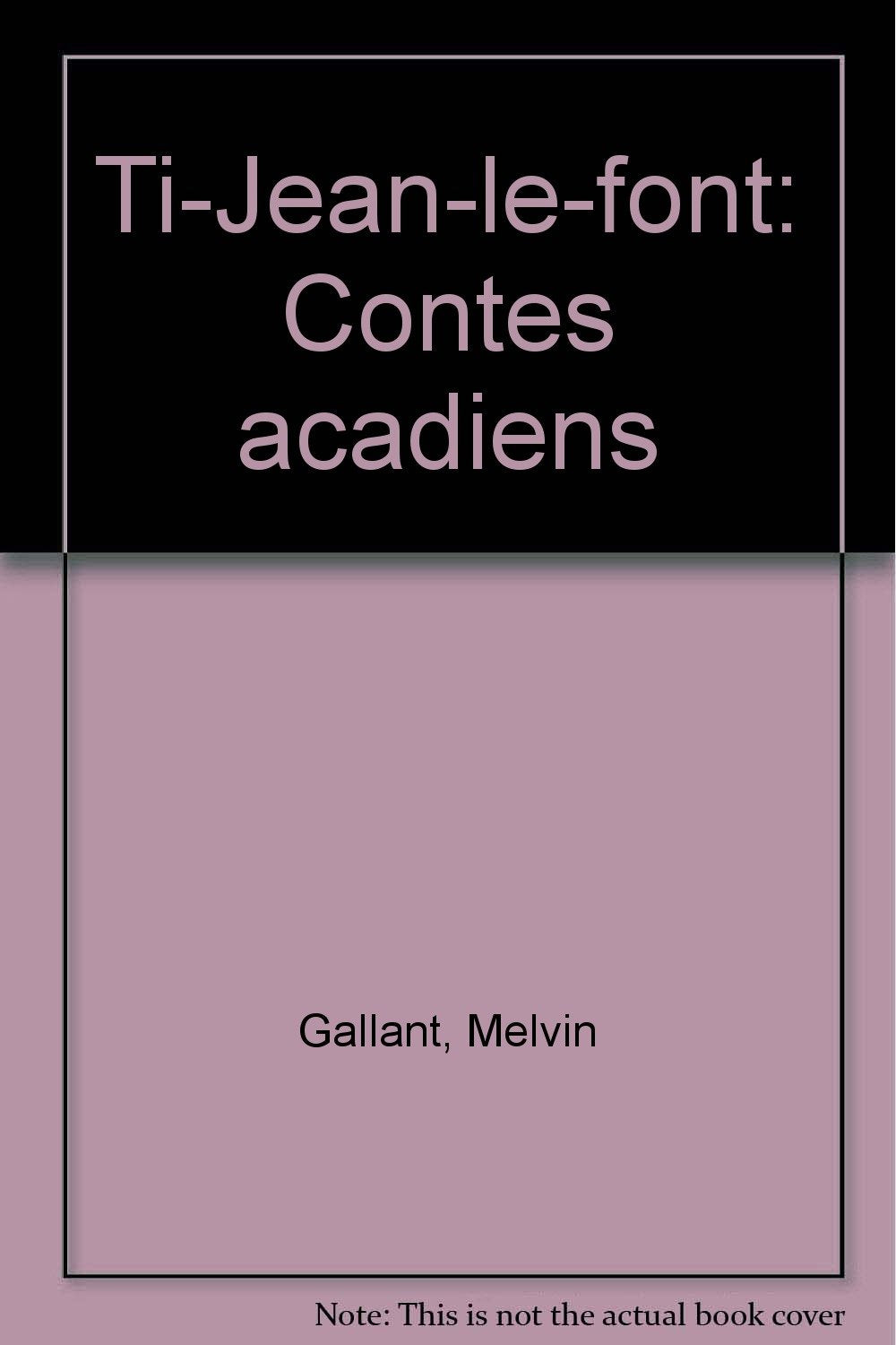 Ti-Jean-le-font: Contes acadiens (French Edition) Books