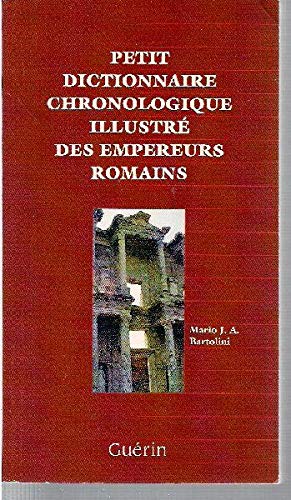 PETIT DICTIONNAIRE CHRONOLOGIQUE ILLUSTRE DES EMPEREURS ROMAINS Religion & Esotericism
