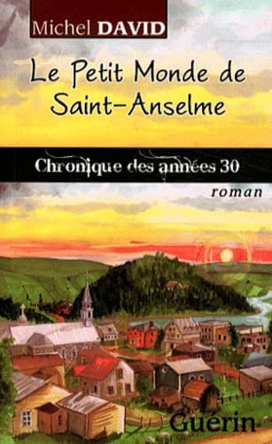 Le Petit Monde de Saint-Anselme : Chronique des Annees 30 book