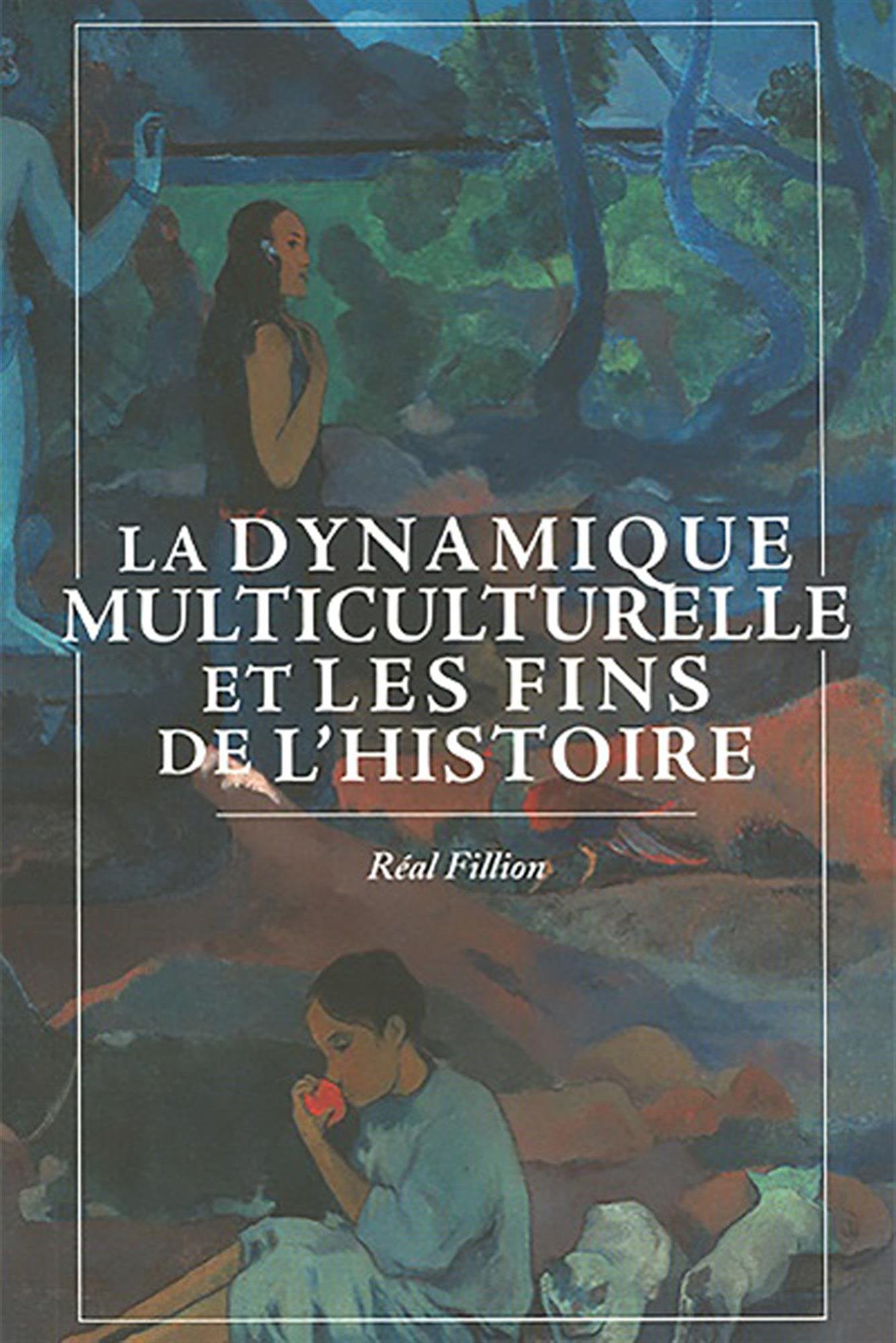 La dynamique multiculturelle et les fins de l'histoire book