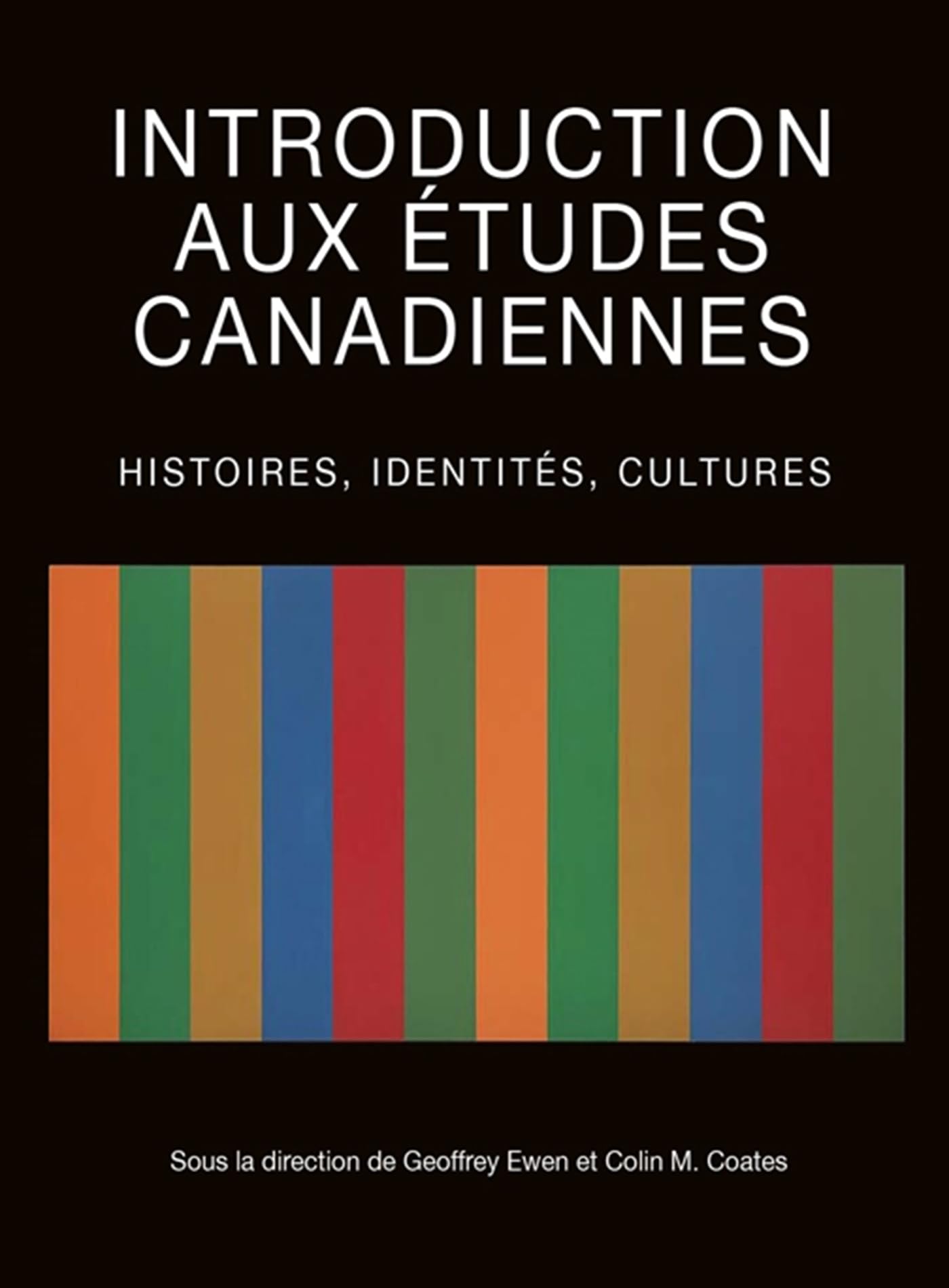 Introduction aux études canadiennes: Histoires, identités, cultures book