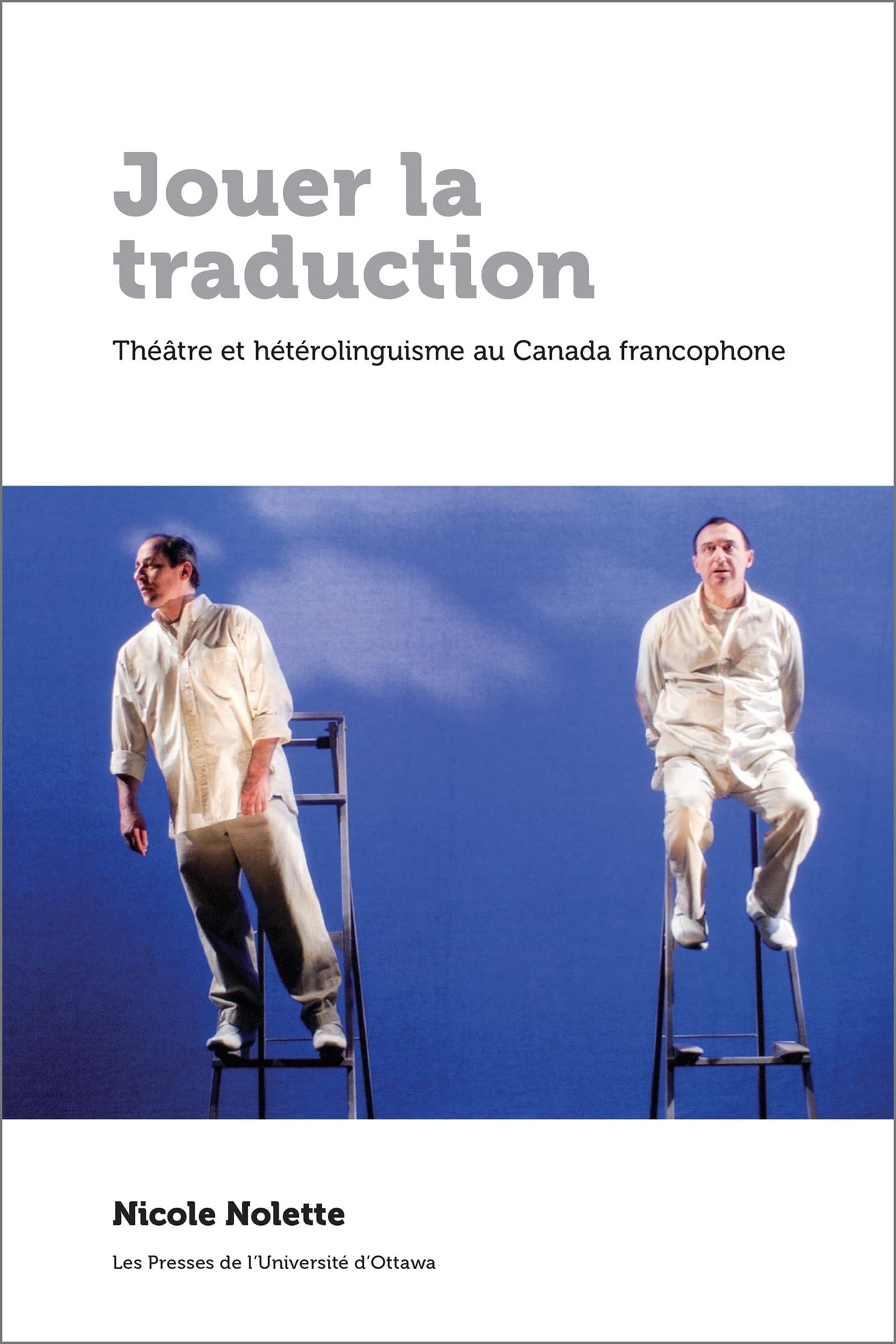 Jouer la traduction: Théâtre et hétérolinguisme au Canada francophone book