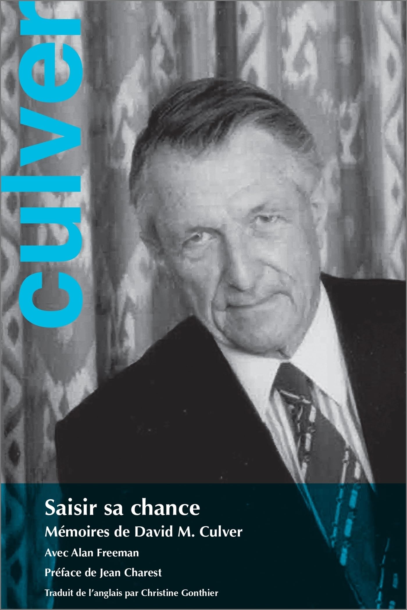 Saisir sa chance: Mémoires de David M. Culver book