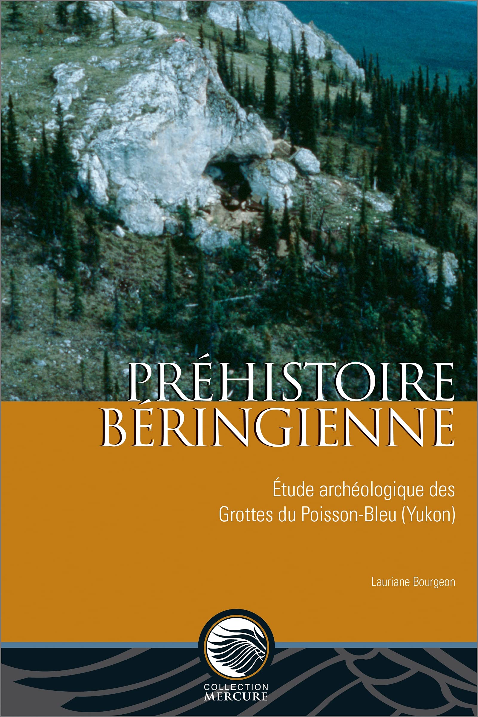 Préhistoire béringienne: Étude archéologique des Grottes du Poisson-Bleu (Yukon) book
