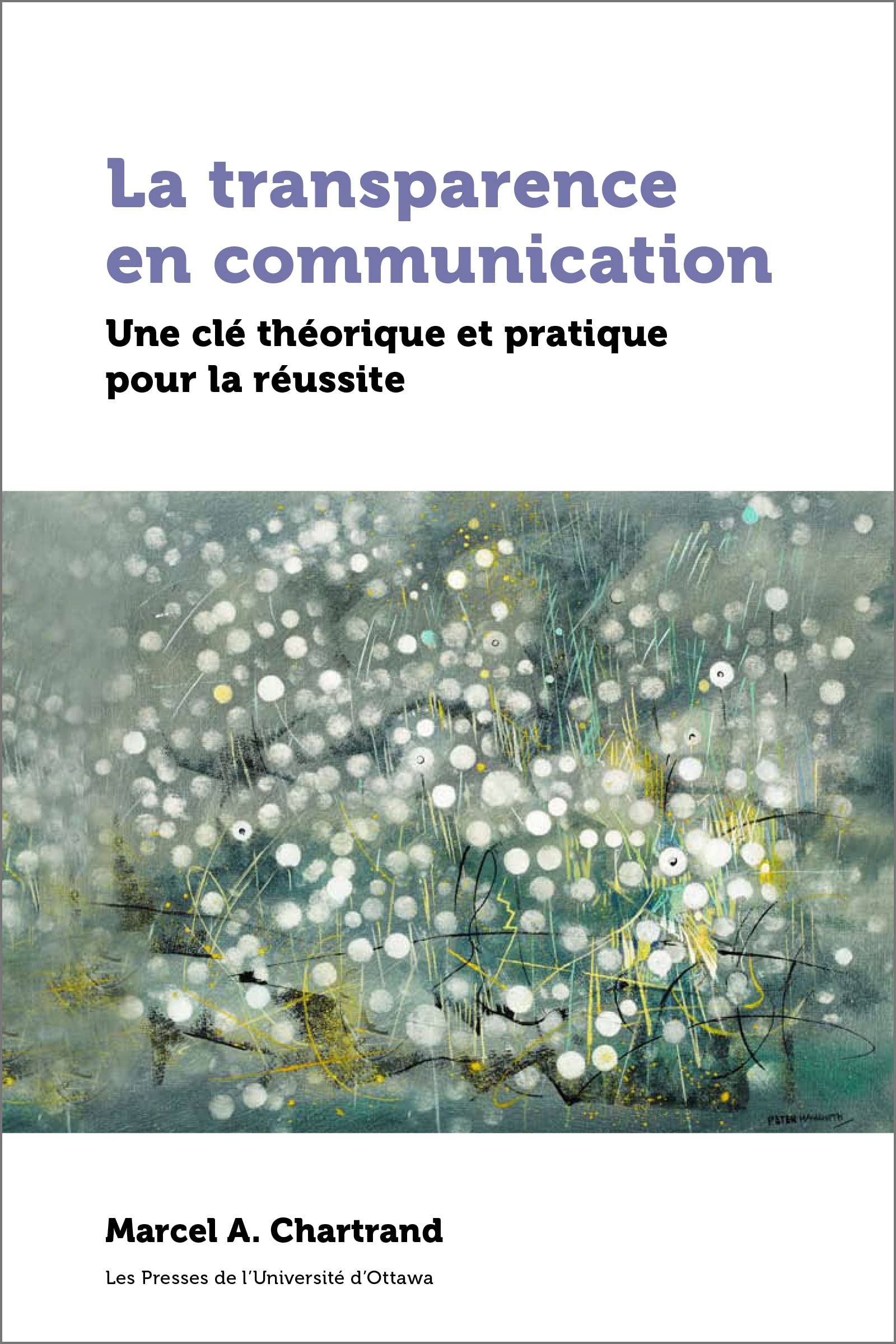 La transparence en communication: Une clé théorique et pratique pour la réussite book