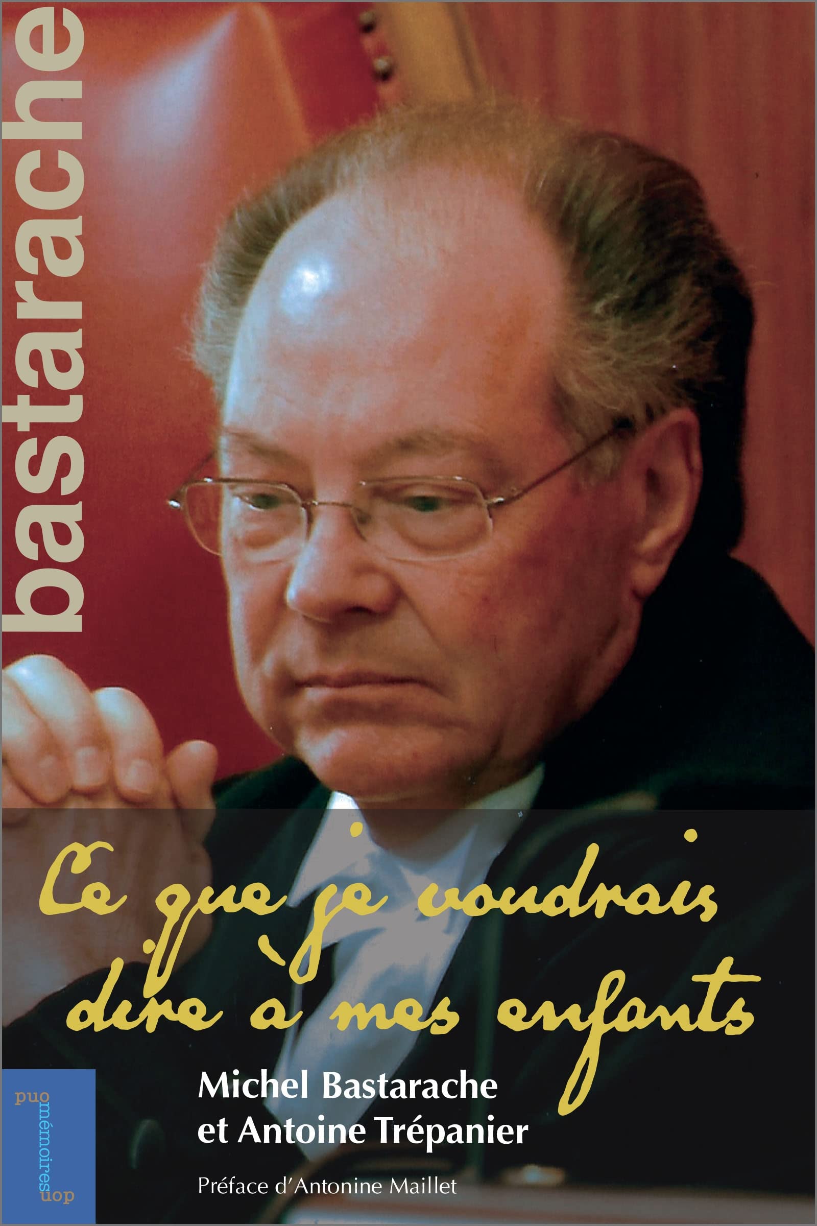 Michel Bastarache: Ce que je voudrais dire à mes enfants book