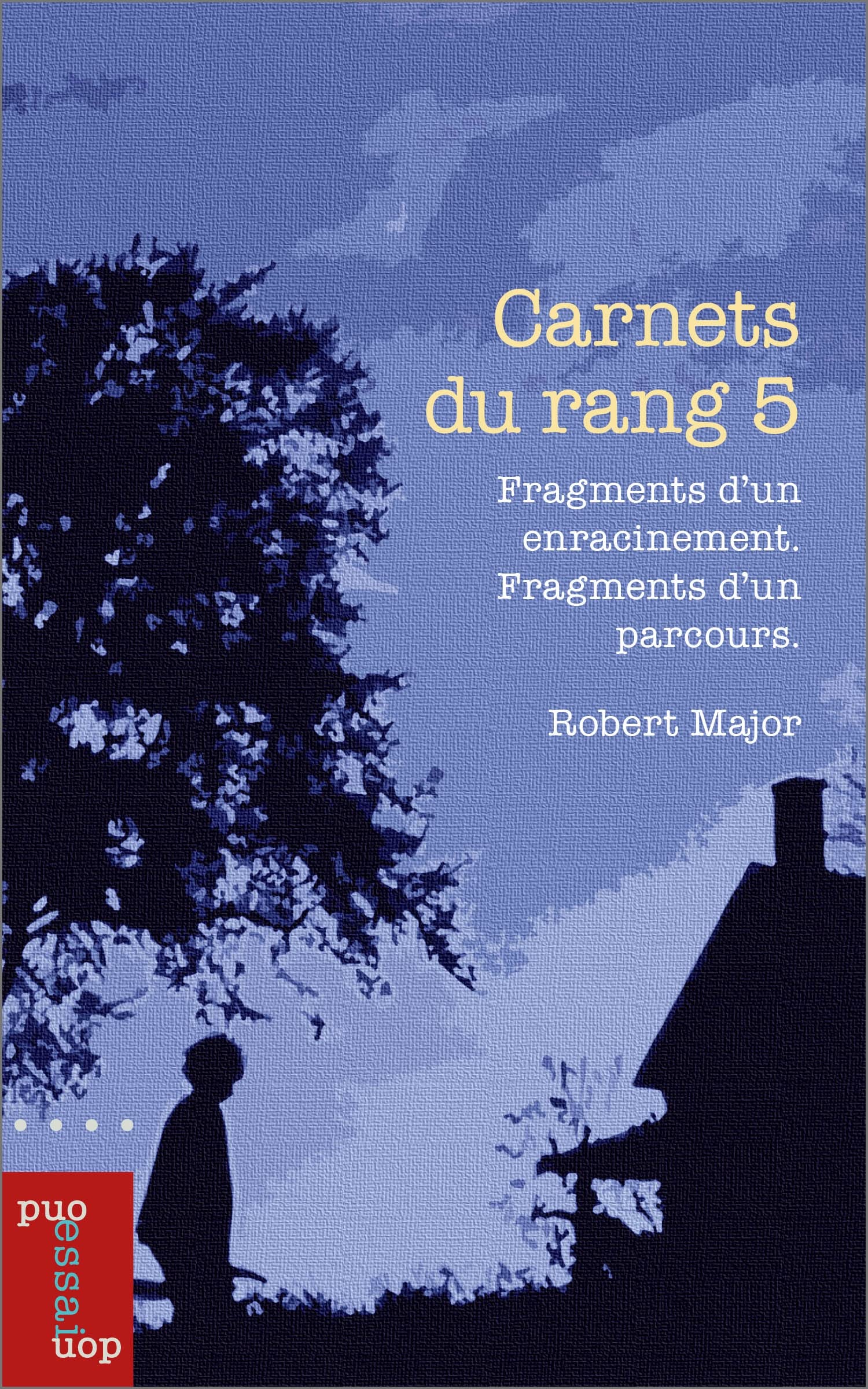 Carnet du rang 5: Fragments d'un enracinement. Fragments d'un parcours. book