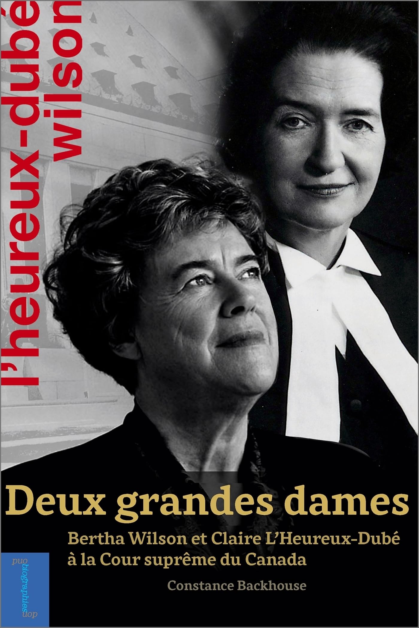 Deux grandes dames: Bertha Wilson et Claire L'Heureux-Dubé à la Cour suprême du Canada book