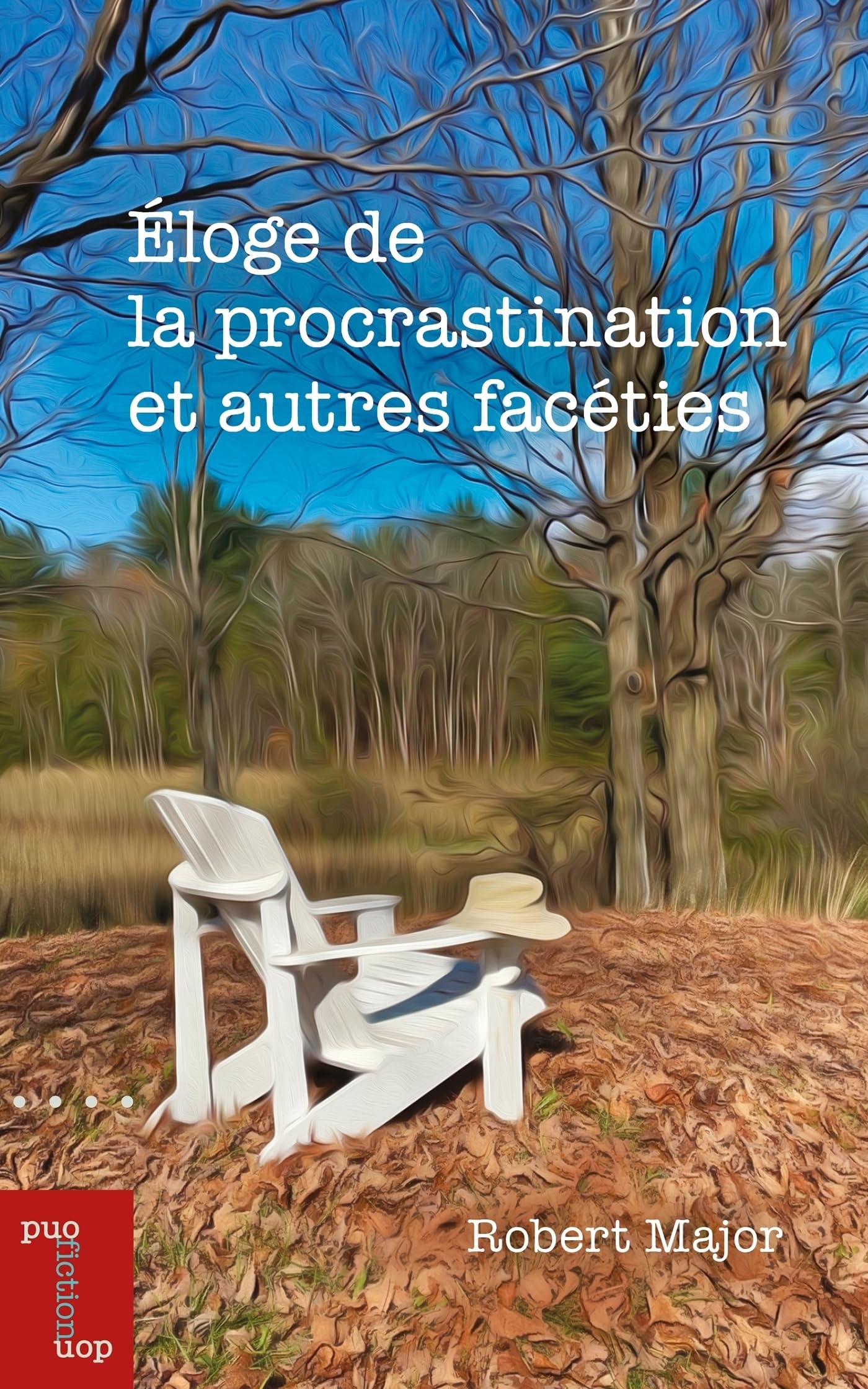 Éloge de la procrastination et autres facéties book