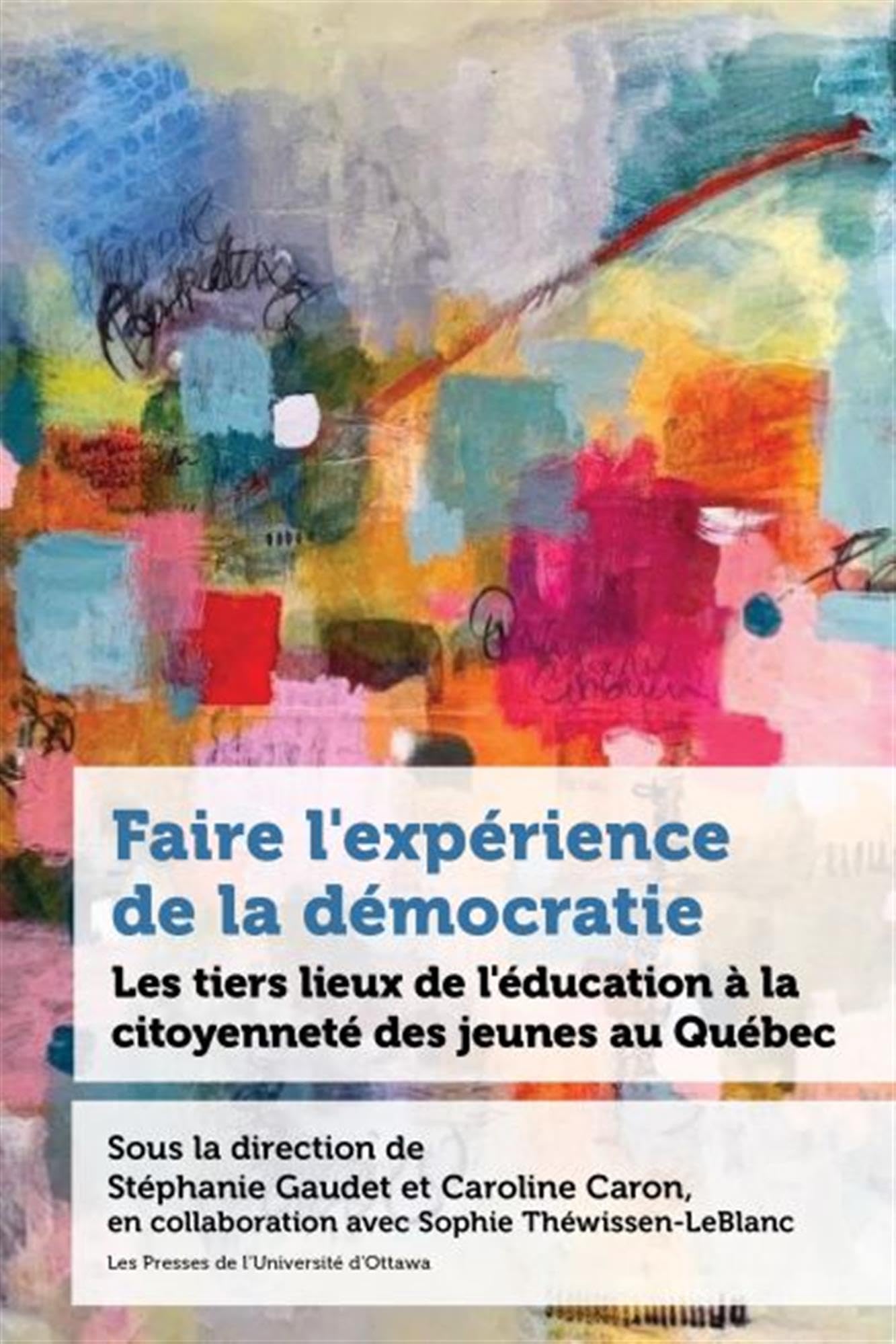 Faire l'Expérience de la Démocratie: Les Tiers-Lieux de l'Éducation À La Citoyenneté Des Jeunes Au Québec Books