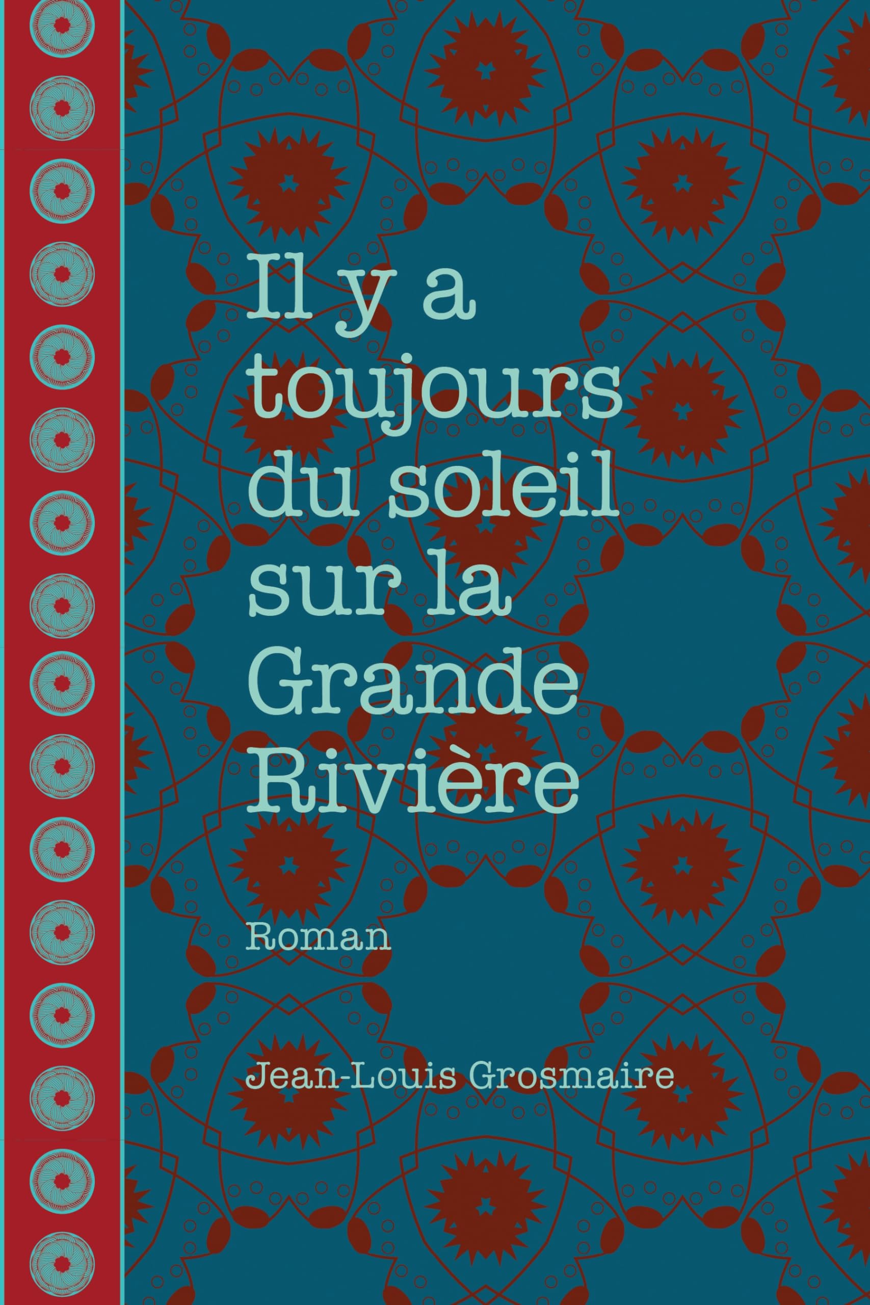 Il y a toujours du soleil sur la Grande Rivière book