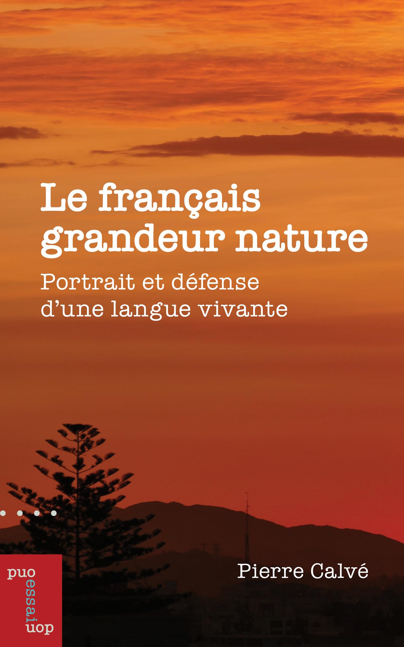 Le français grandeur nature: Portrait et défense d'une langue vivante book