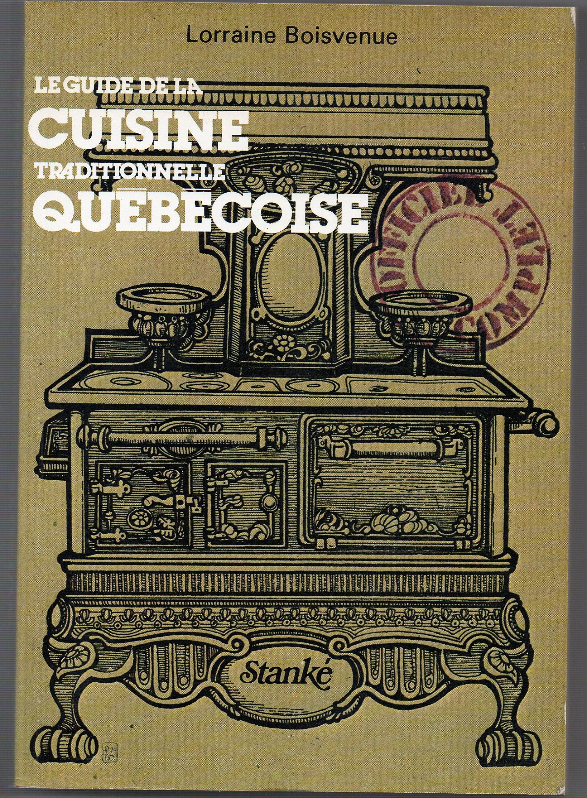 Le guide de la cuisine traditionnelle québécoise book