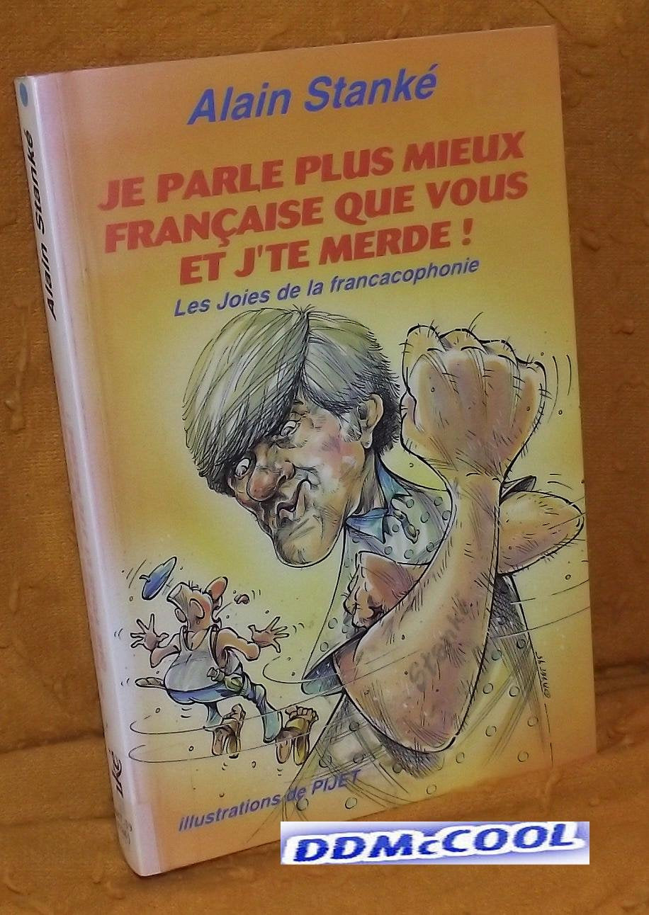 Je parle plus mieux française que vous et j'te merde !: Les joies de la francacophonie... Books