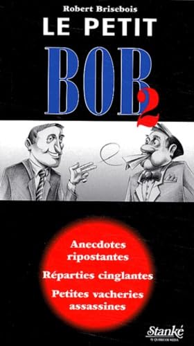 Le Petit Bob, tome 2 : Ripostes cinglantes de la grande et petite histoire book