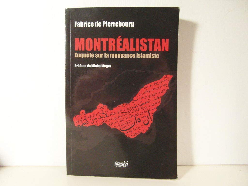 Montrealistan : enquete sur la mouvance islamiste book