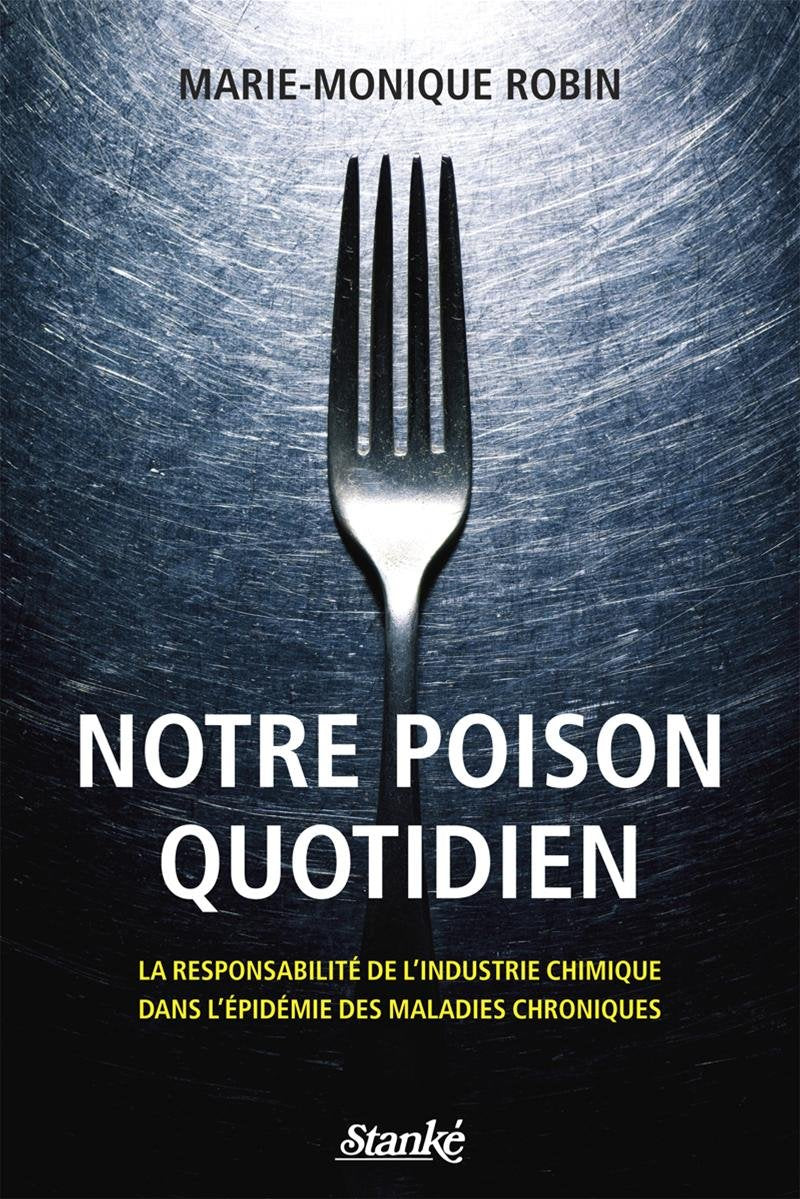 Notre poison quotidien: La responsabilité de l'industrie chimique dans l'épidémie des maladies chroniques Books