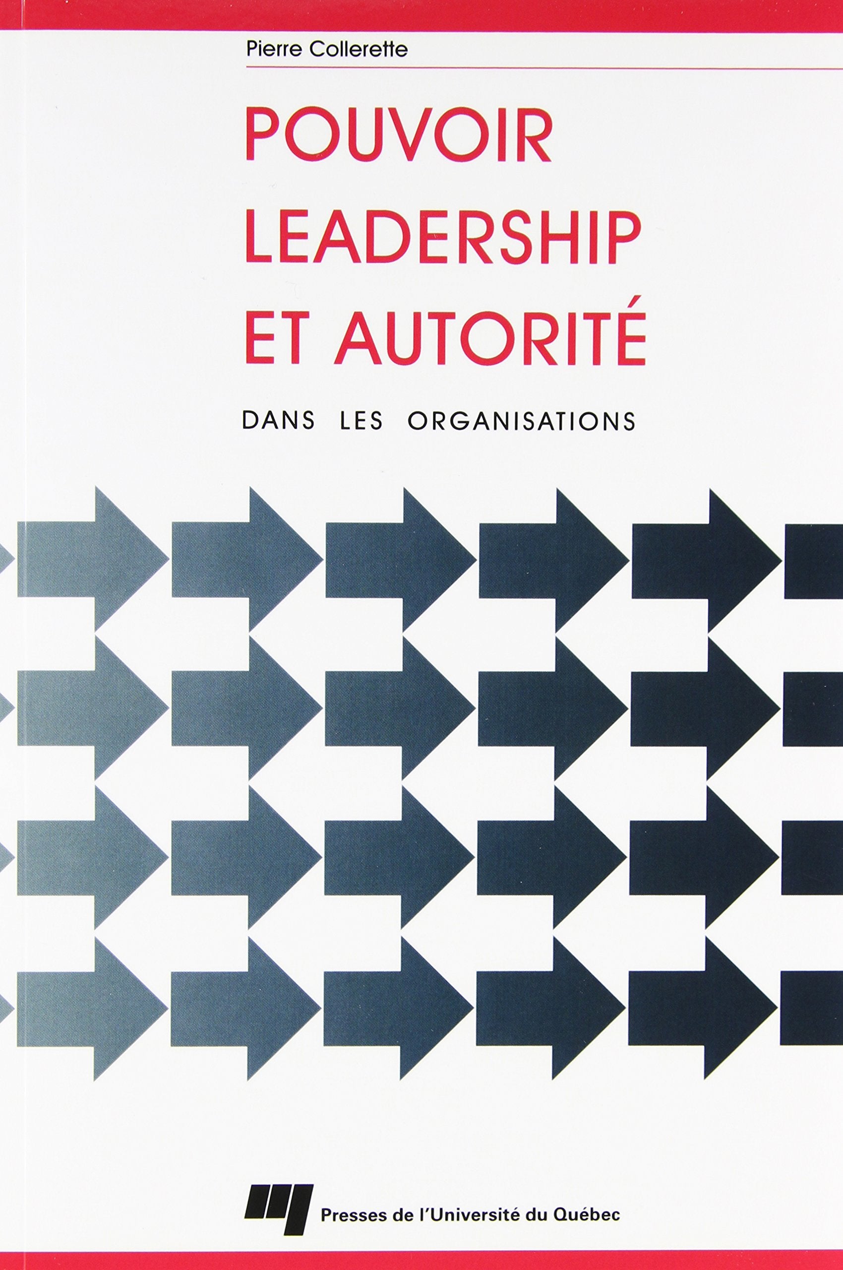 POUVOIR LEADERSHIP ET AUTORITE : dans les organisations Books