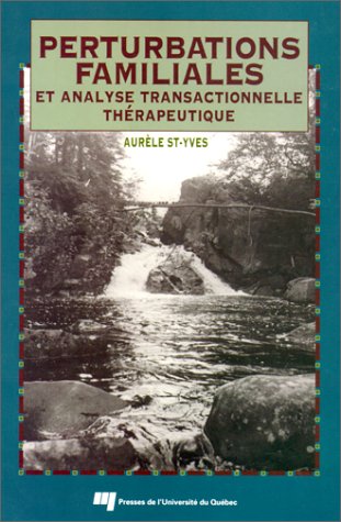 PERTURBATIONS FAMILIALES ET ANALYSE TRANSACTIONNELLE THERAP. book
