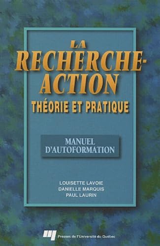 RECHERCHE-ACTION - THEORIE ET PRATIQUE. MANUEL D'AUTOFORM.: Théorie et pratique, Manuel d'autoformation Business & Technology