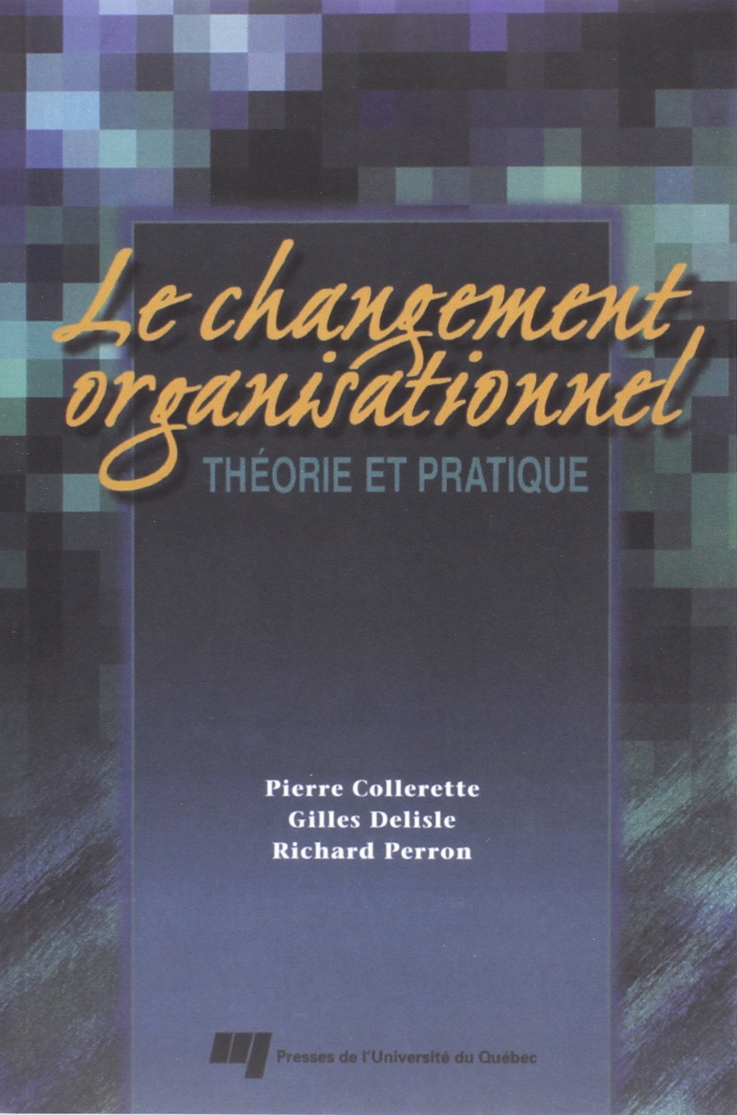 CHANGEMENT ORGANISATIONNEL. THEORIE ET PRATIQUE book