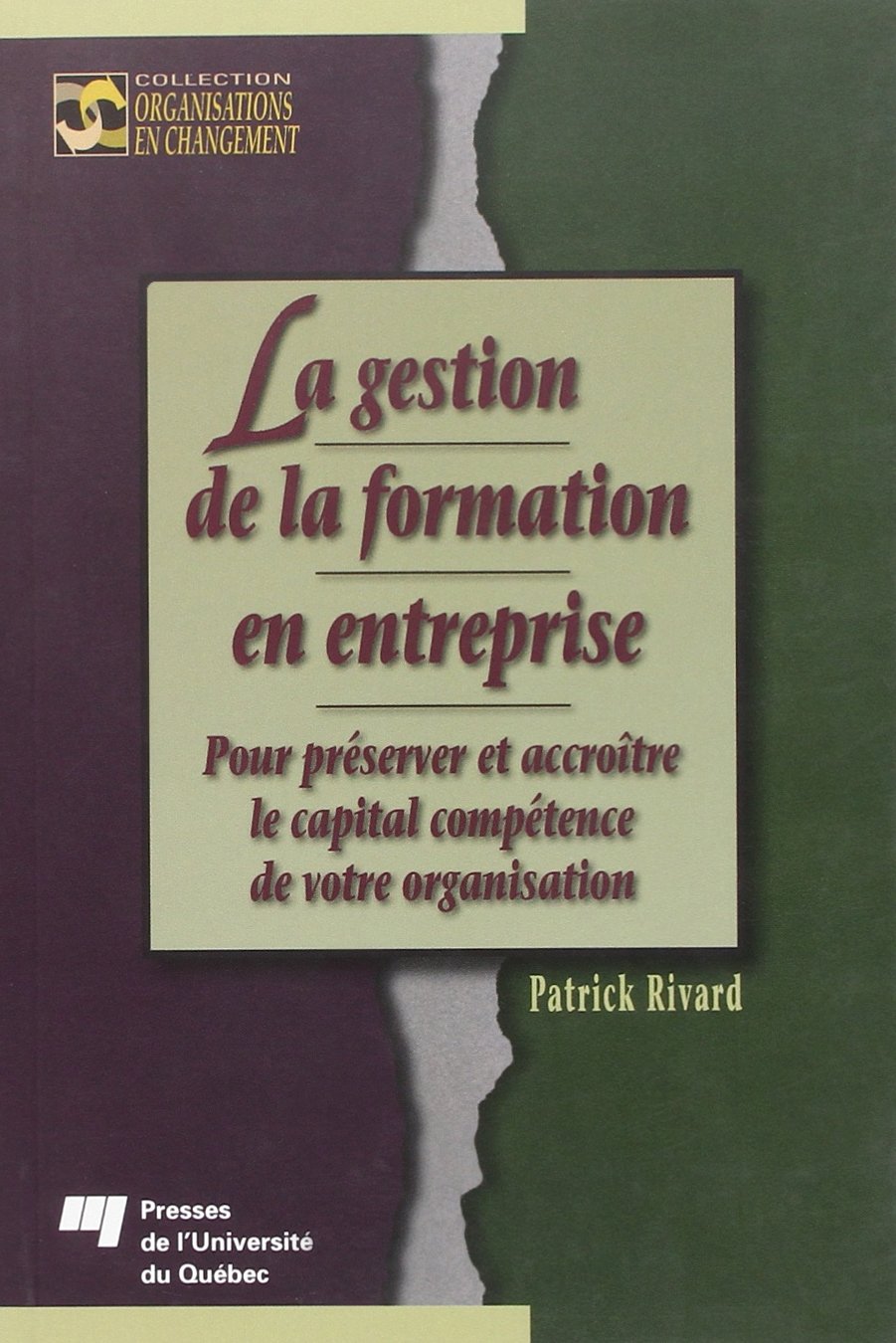La gestion et la formation en entreprise: Pour préserver et accroître le capial Compétence de votre organisation book