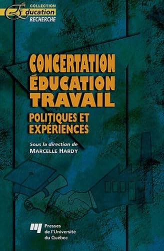 CONCERTATION EDUCATION TRAVAIL. POLITIQUES ET EXPERIENCES book