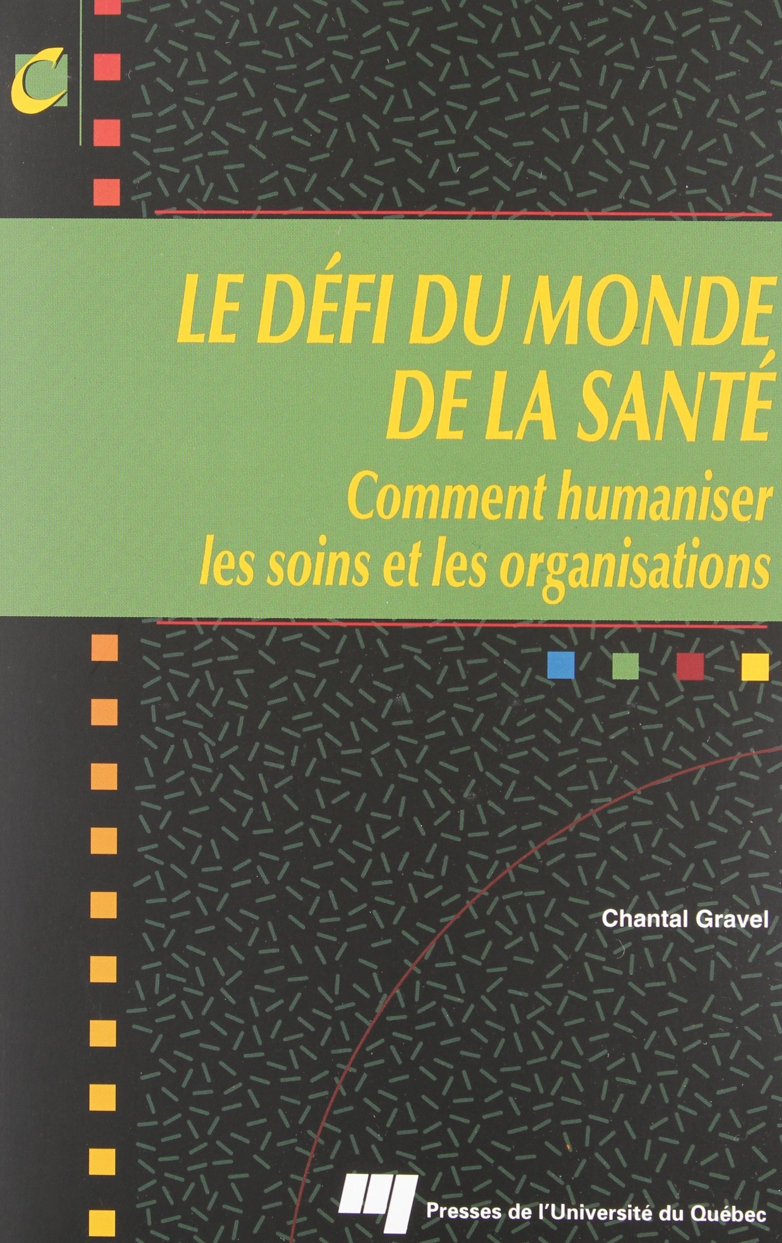 Defi du monde de la sante. comment humaniser les soins et book