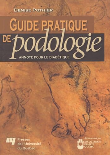 guide pratique de podologie. annote pour le diabetique: Annoté pour le diabétique Medicine