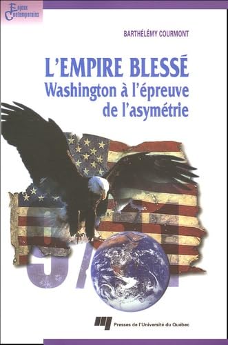 EMPIRE BLESSE. WASHINGTON A L'EPREUVE DE L'ASYMETRIE book