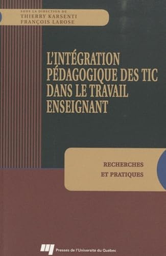 INTEGRATION DES TIC DANS LE TRAVAIL ENSEIGNANT: Recherches et pratiques Books