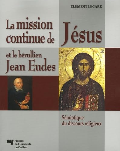 La mission continue de Jésus et le Bérullien Jean Eudes: Sémiotique du discours religieux book