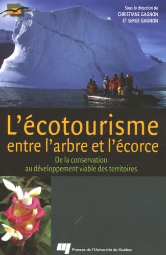 ECOTOURISME ENTRE L'ARBRE ET L'ECORCE. DE LA PRESERVATION...: De la conservation au développement viable des territoires Books