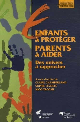 ENFANTS A PROTEGER PARENTS A AIDER: Des univers à rapprocher Books