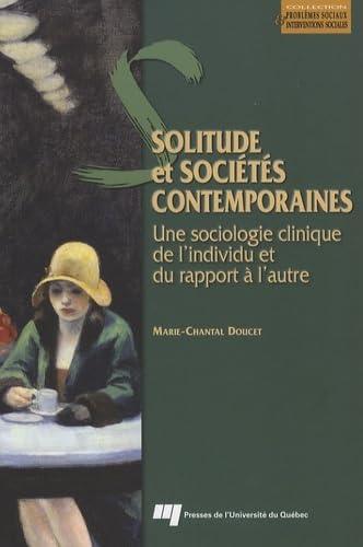 SOLITUDE ET SOCIETES CONTEMPORAINES: Une sociologie clinique de l'individu et du rapport à l'autre Books