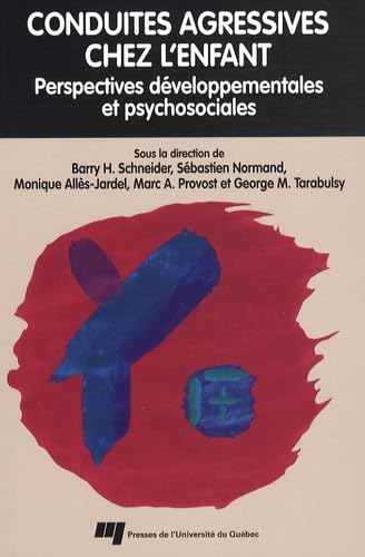 CONDUITES AGRESSIVES CHEZ L'ENFANT: Perspectives développementales et psychosociales Books