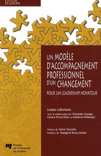 MODELE D'ACCOMPAGNEMENT PROFESSIONNEL D'UN CHANGEMENT: Pour un leadership novateur Business, Finance & Career