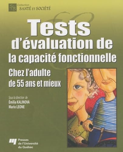 TESTS D'EVALUATION DE LA CAPACITE FONCTIONNELLE CHEZ L'ADUL.: Chez l'adulte de 55 ans et mieux Books