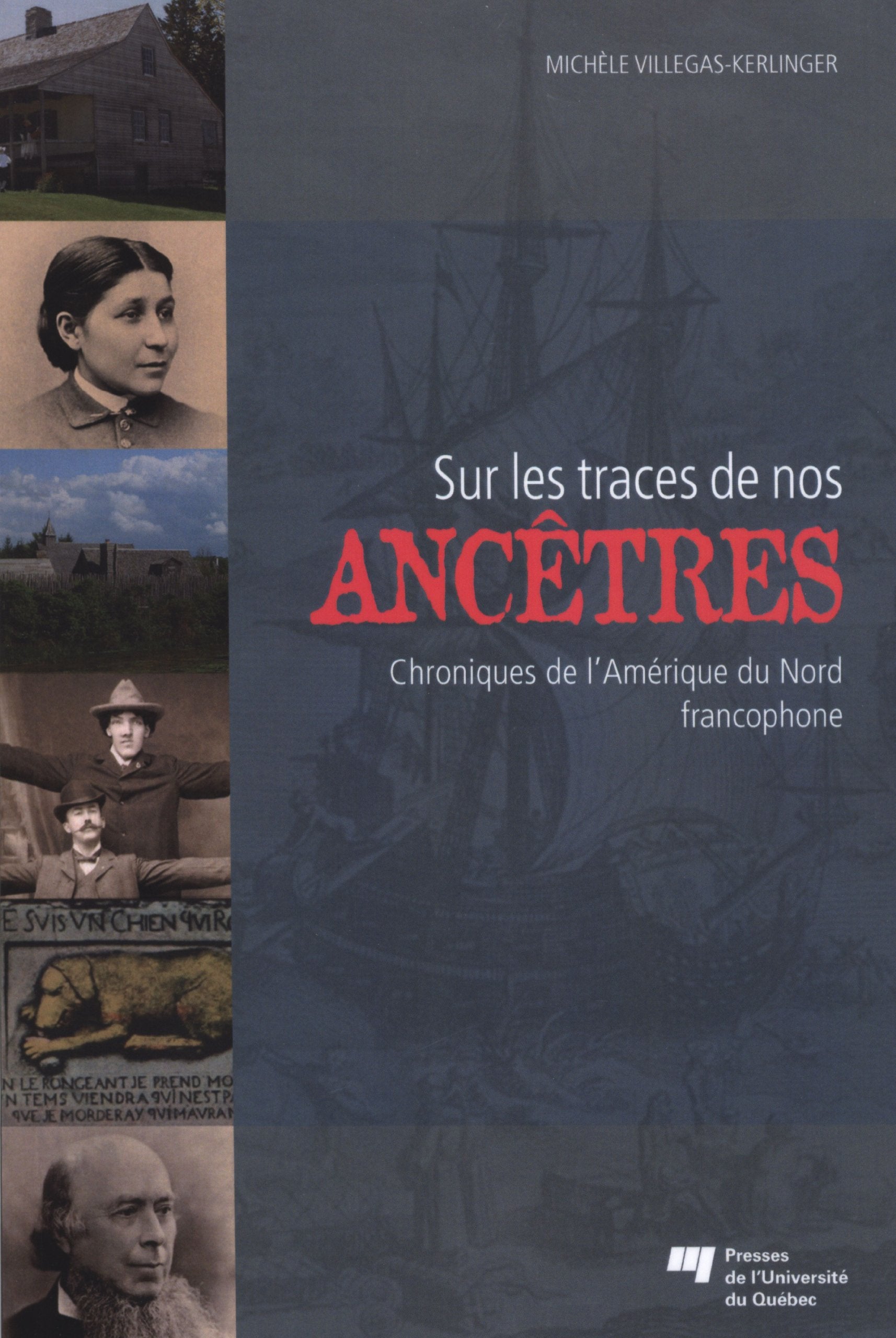 SUR LES TRACES DE NOS ANCETRES: Chroniques de l'Amérique du Nord francophone Politics & History