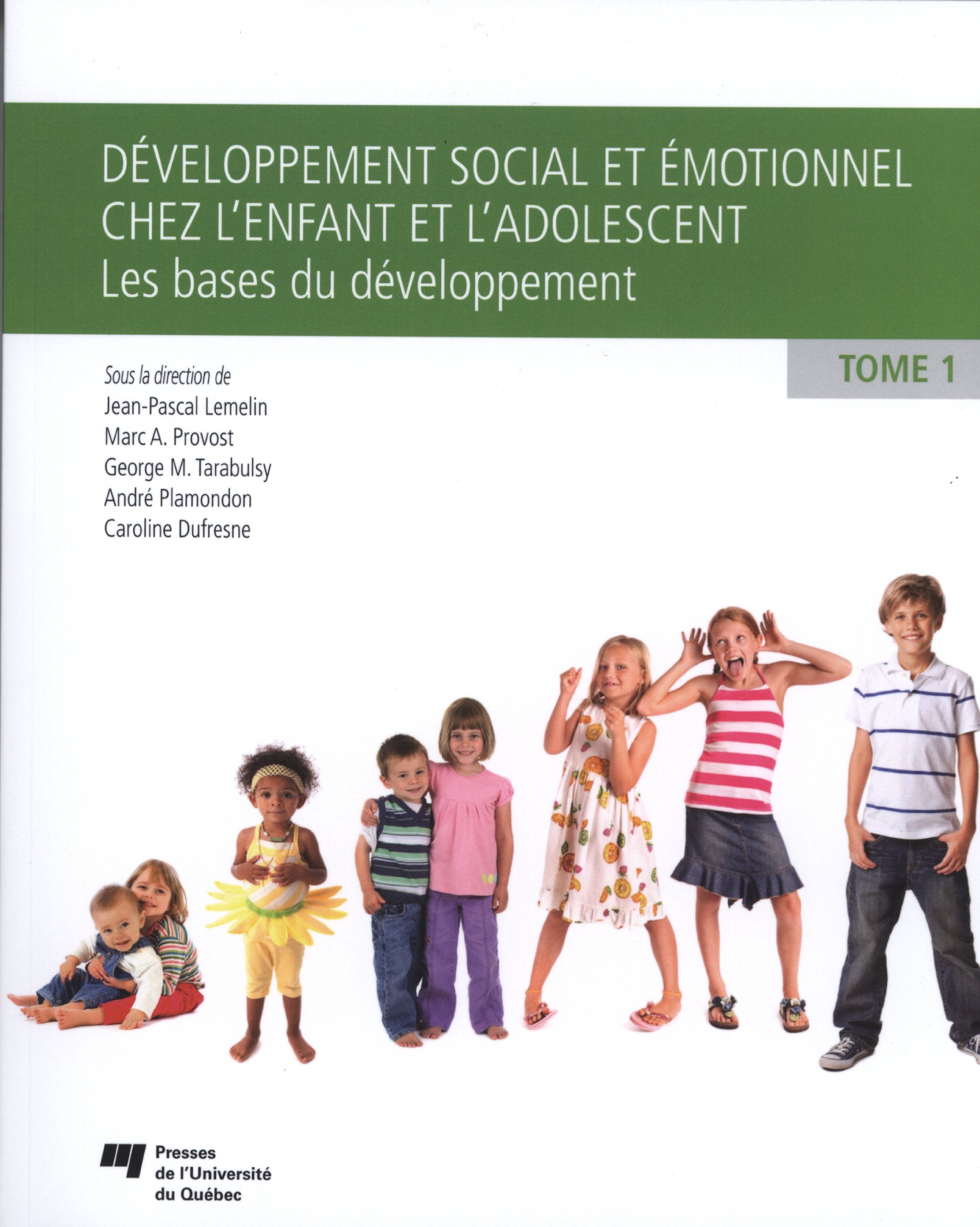 DEVELOPPEMENT SOCIAL ET EMOTIONNEL CHEZ L'ENFANT ET L'ADO.T1: Tome 1, Les bases du développement Psychology