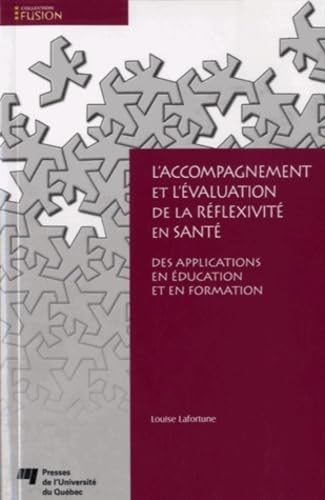 ACCOMPAGNEMENT ET L'EVALUATION DE LA REFLEXIVITE: Des applications en éducation et en formation Books
