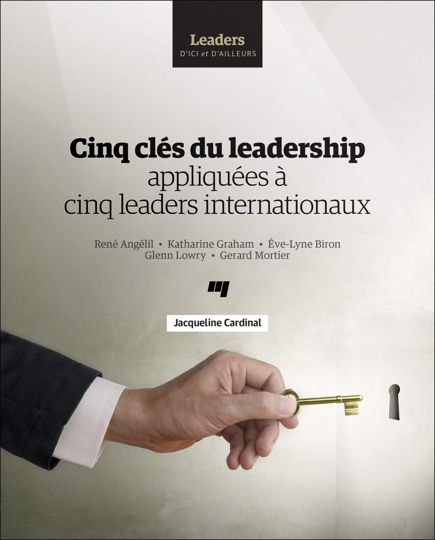Cinq clés du leadership appliquées à cinq leaders internationaux book