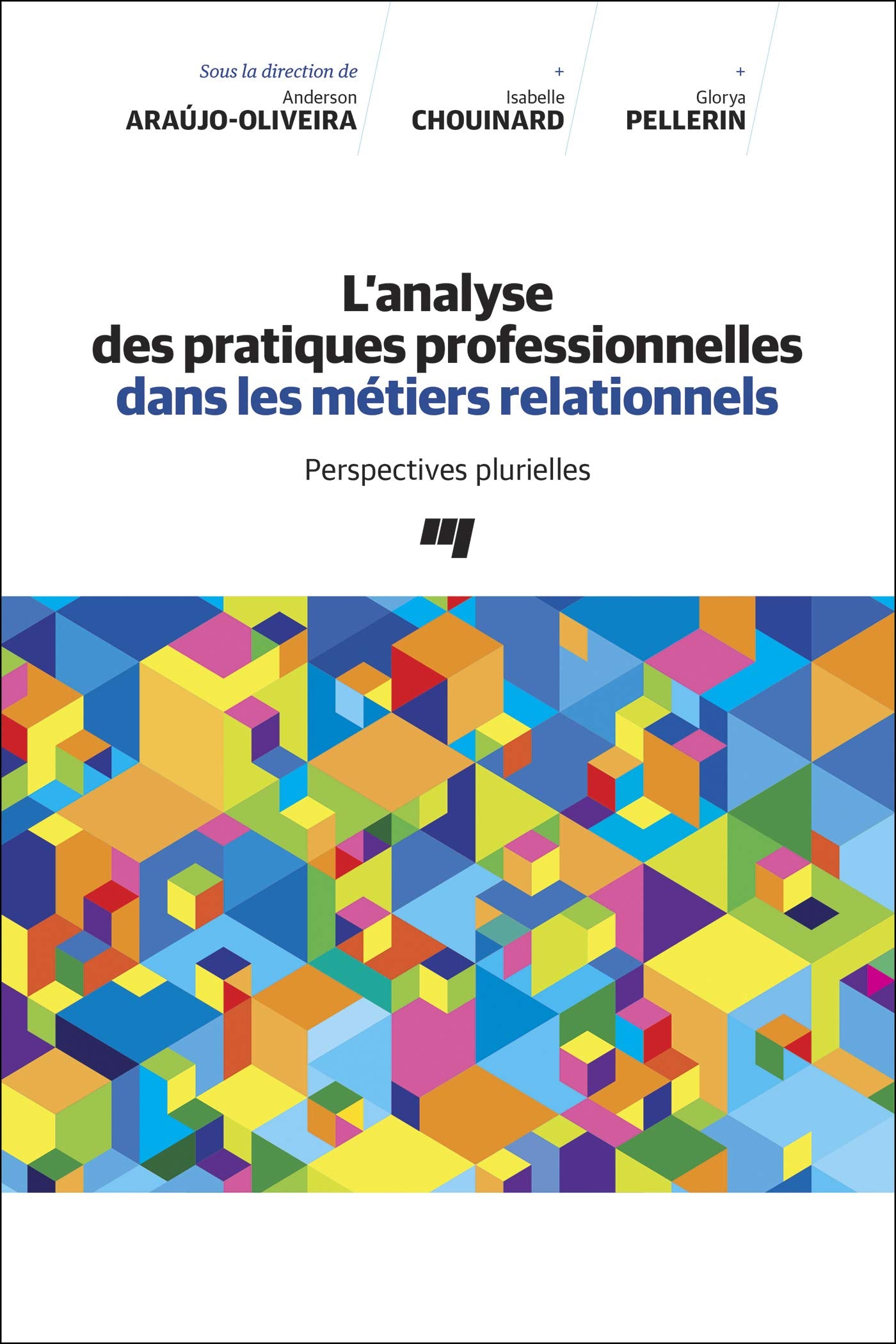 L' analyse des pratiques professionnelles dans les métiers relationnels: Perspectives plurielles Social Sciences