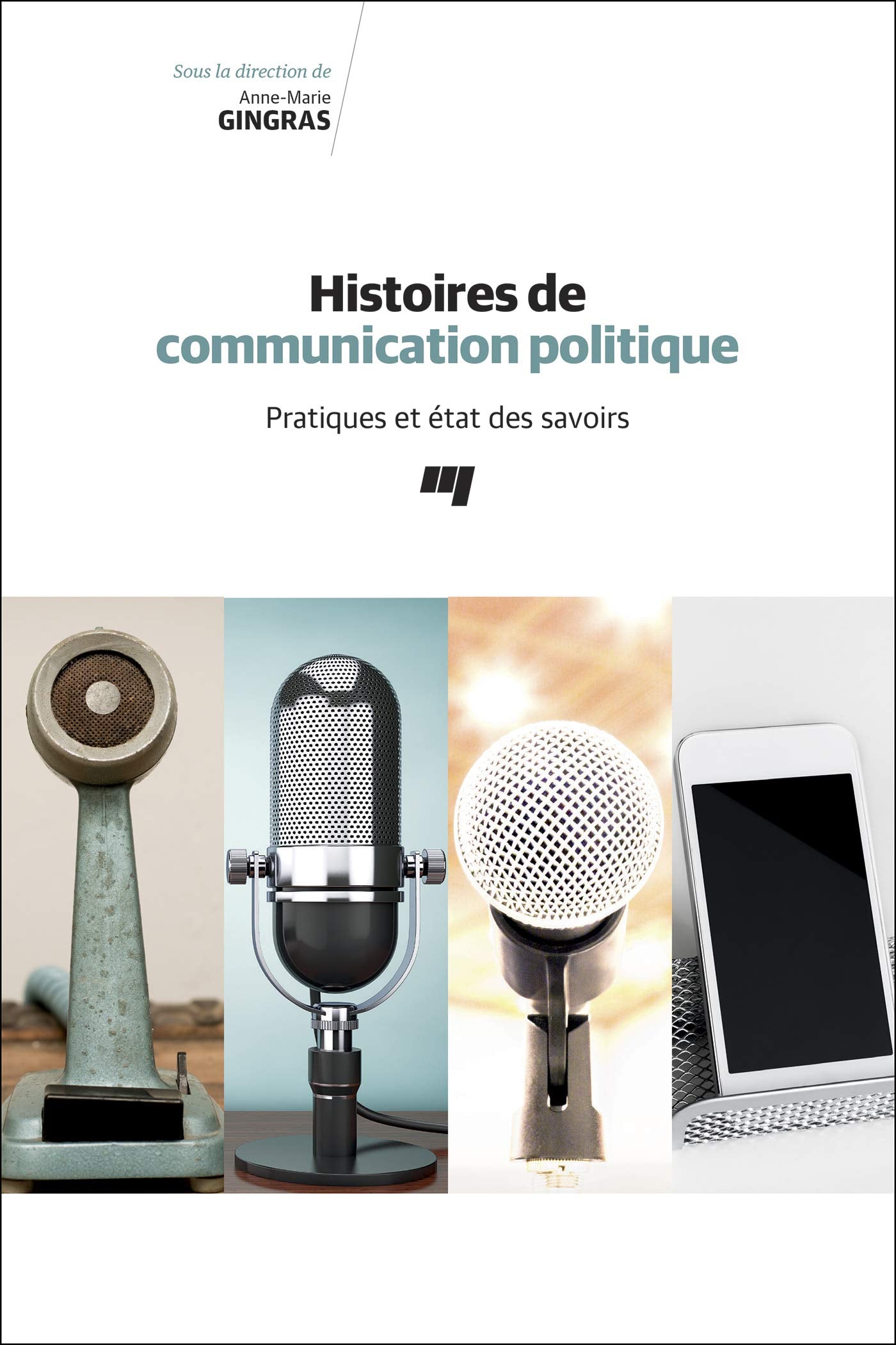 Histoires de communication politique: Pratiques et état des savoirs book