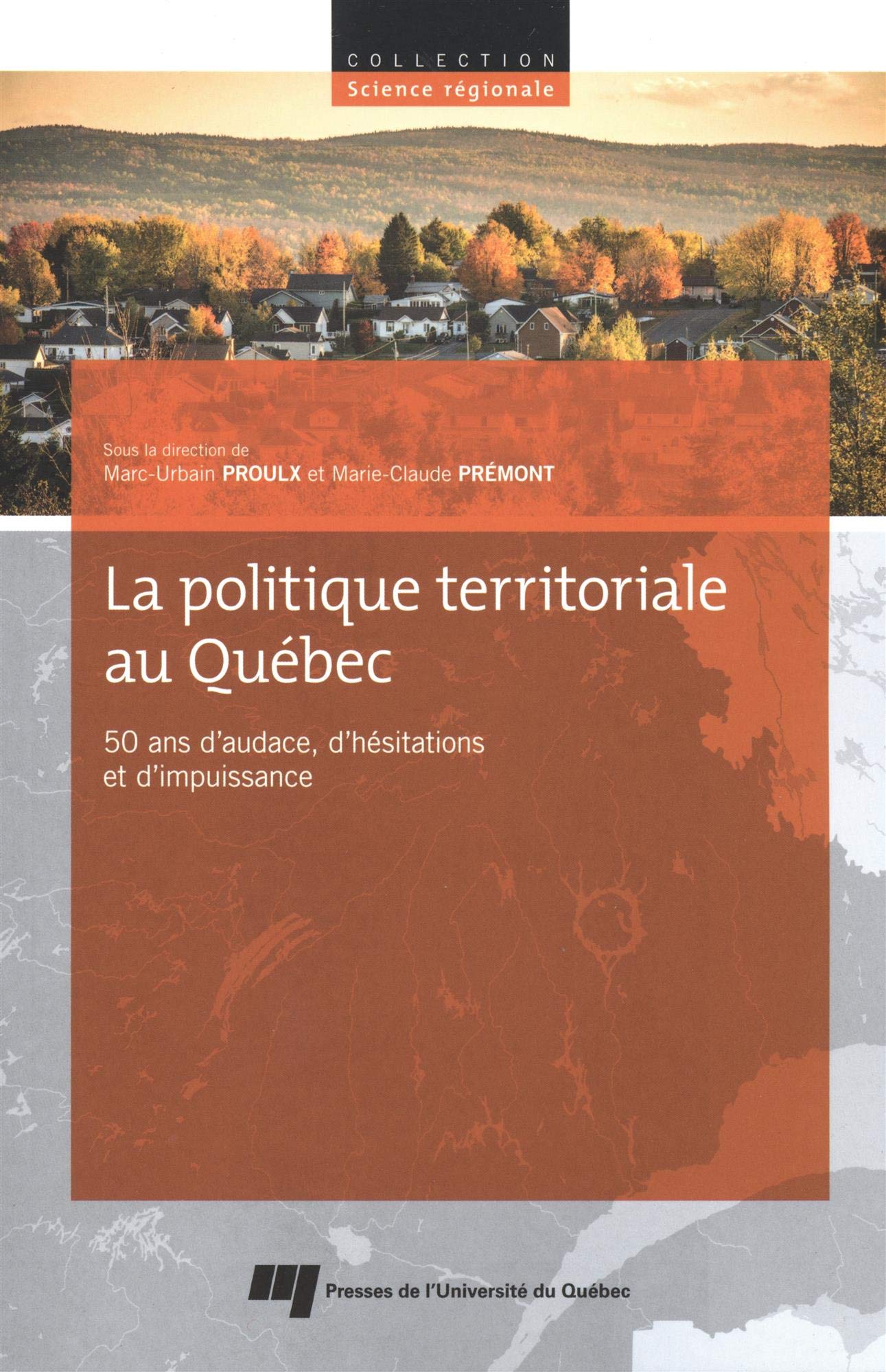 La politique territoriale au Québec: 50 ans d'audace, d'hésitations et d'impuissance book
