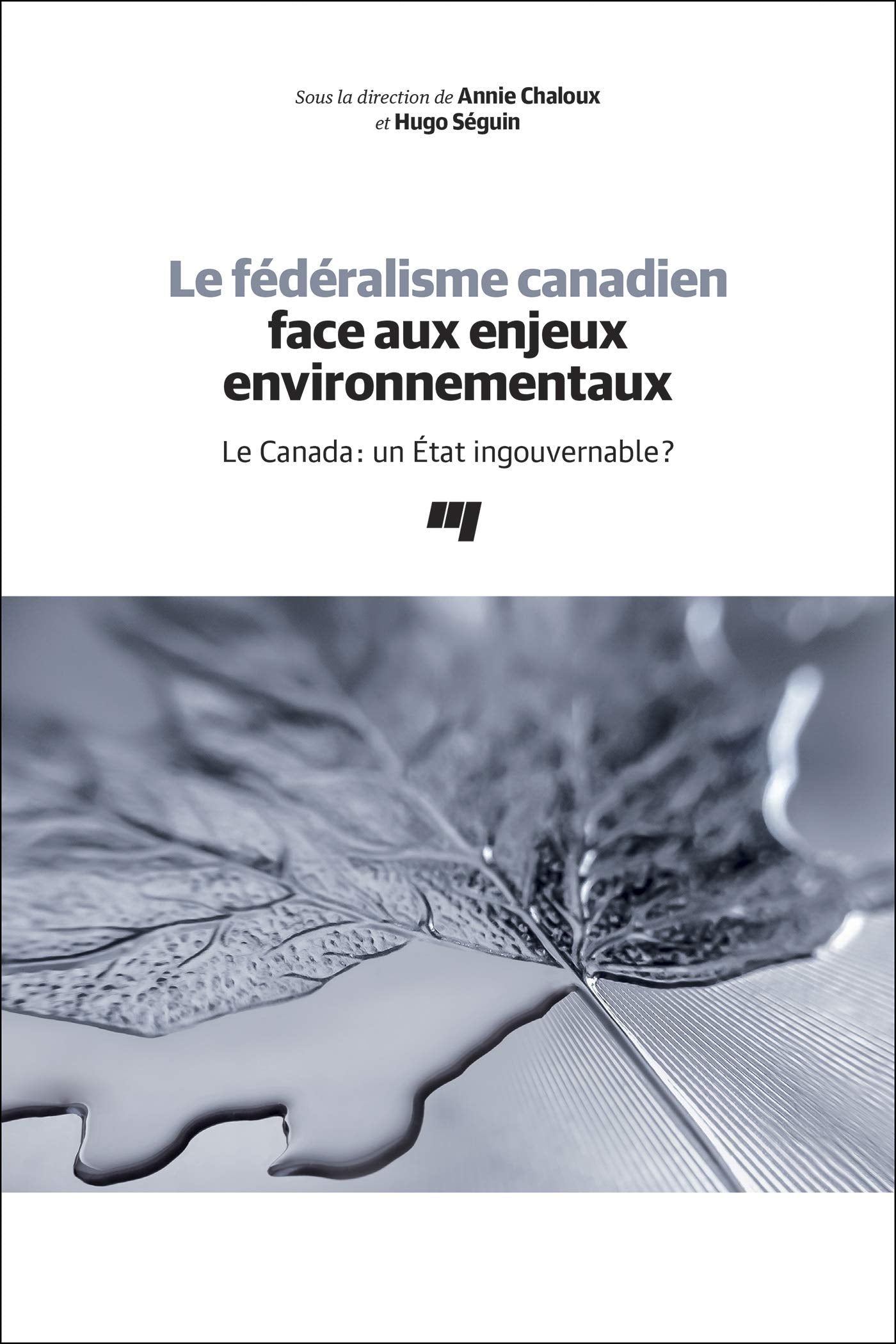 Le fédéralisme canadien face aux enjeux environnementaux: Le Canada: un État ingouvernable? Social Sciences
