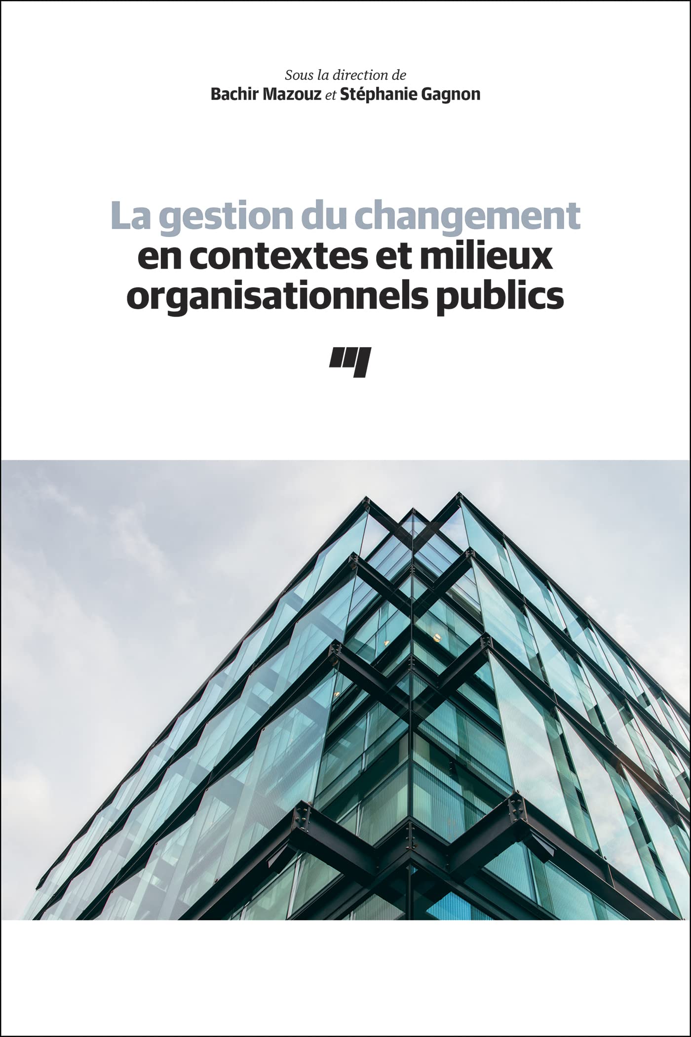 La gestion du changement en contextes et milieux organisationnels publics book